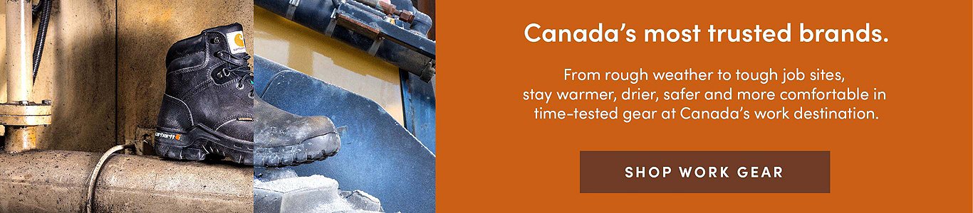 Canada's most trusted brands/ From rough weather to tough job sites, stay warmer, drier, safer and more comfortable in time-tested gear at Canada's work destination. Shop work gear.