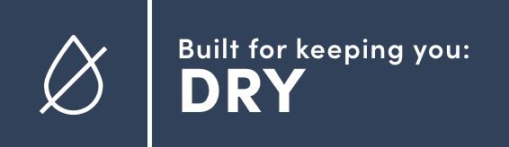 Built for Keeping you Dry. Click here to filter products.