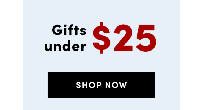 Gifts under $25. Shop now.