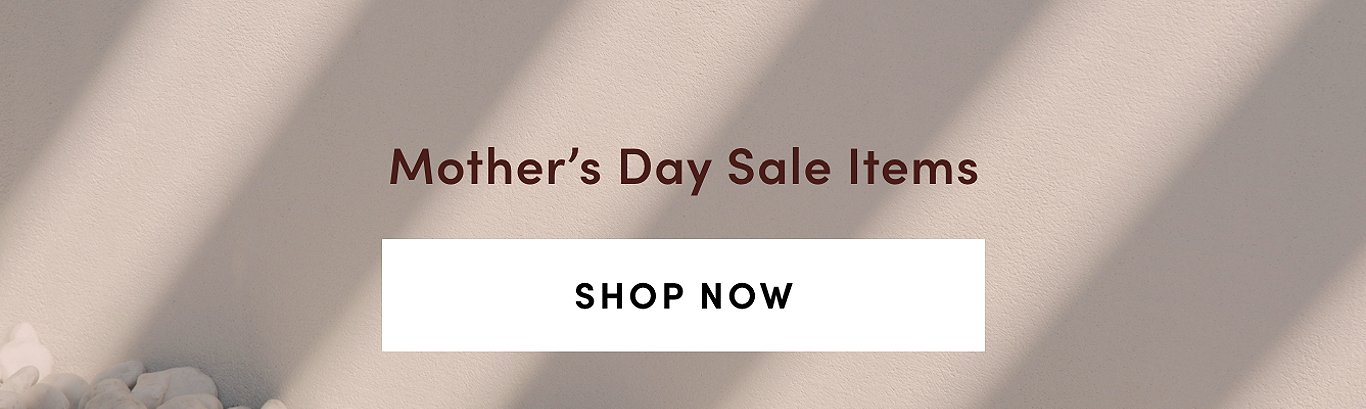 Mother's Day sale items. Shop now.