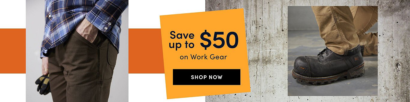 Save up to $50 on Work gear