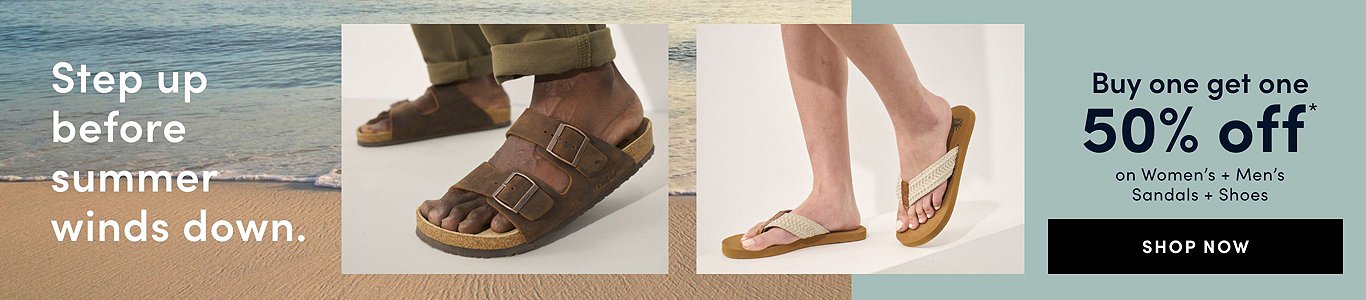 Step up before summer winds down. Buy One Get One 50% Off* on women's + men's sandals + shoes. Shop now.
