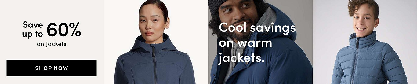 Cool savings on warm jackets Save up to 60% on Jackets. Shop now.
