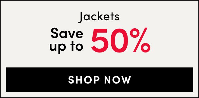 Jackets Save up to 50%