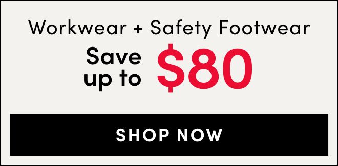 Workwear and Safety Footwear Save up to $80