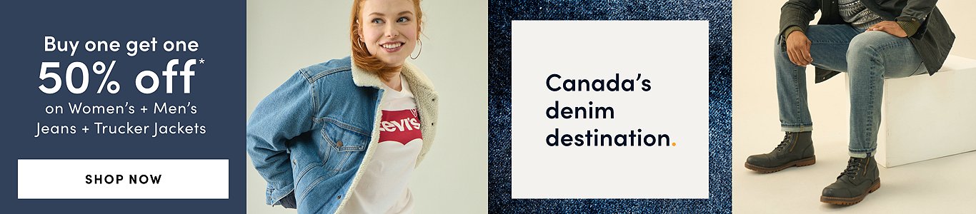 Canada’s denim destination. Buy One Get One 50% Off* on women's + men's jeans + trucker jackets. Shop now.